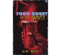 D W Hitz Food Court of the Damned (Tascabile)