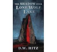 D W Hitz The Shadow Over Lone Wolf Lake (Copertina rigida)