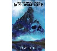 D W Hitz The Shadow Over Lone Wolf Lake (Tascabile)