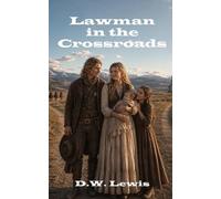 D W Lewis Lawman in the Crossroads (Tascabile)