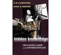 D. W. Livingstone Peter Sawchuk Hidden Knowledge (Tascabile)