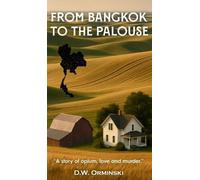 D W Orminski From Bangkok To The Palouse (Copertina rigida)