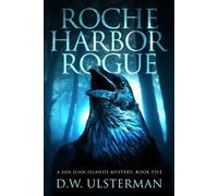 D W Ulsterman Roche Harbor Rogue (Tascabile) San Juan Islands Mystery