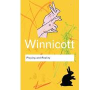 D. W. Winnicott Playing and Reality (Tascabile) Routledge Classics