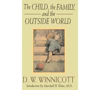 D. W. Winnicott The Child, The Family And The Outside World (Tascabile)