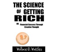 D Wallace Wattles The Science of Getting Rich (Copertina rigida)