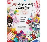 D Wensley 100 Ways to Say I Love (or Hate) You (Tascabile)