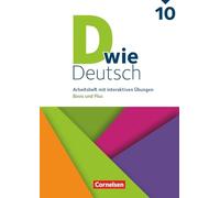 D wie Deutsch 10. Schuljahr - Arbeitshefte Basis und Plus - Arbeitsheft mit interaktiven Übungen online: Arbeitsheft mit interaktiven Übungen online - Basis und Plus