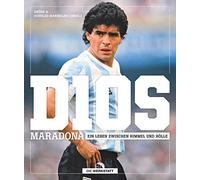 D10S (Dios): Diego Maradona - Ein Leben zwischen Himmel und Hölle