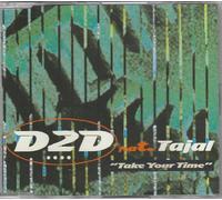 D2D - Take Your Time (INCL. 3 Versions, 1994, Feat. Tajal) [Import]