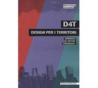 D4T design per i territori. Approcci, metodi, esperienze