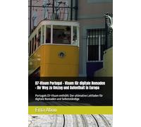 D7-Visum Portugal - Visum für digitale Nomaden - Ihr Weg zu Umzug und Aufenthalt in Europa: Portugals D7-Visum enthüllt: Der ultimative Leitfaden für digitale Nomaden und Selbstständige