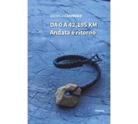 Da 0 a 42,195 km. Andata e ritorno