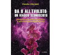 Da 0 all'evoluto: un viaggio sconosciuto. Una guida alla chimica prebiotica, il percorso della materia alla vita