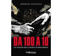 Da 100 a 10. Un viaggio nella musica in Rolls-Royce
