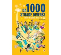 Libri Da 1000 Strade Diverse. Storie Di Santita Di Ieri E Di Oggi. Ediz. Illustr