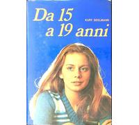 Da 15 a 19 anni. Sviluppo fisico, psicologico, sessuale e avviamento professionale dei giovani
