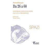 Da 26 a 60. Geostoria della popolazione italiana dall'Unità al terzo millennio