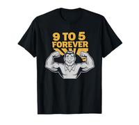 da 9 a 5 Forever Strong Man Fitness Work Hustle Maglietta