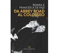 Da Abbey Road al Colosseo