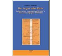 Da Acqui alla Ruhr. Lettere di un «camerata del lavoro» e della sua compagna: 1940-1943
