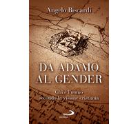 Da Adamo al gender. Chi è l'uomo secondo la visione cristiana - 2