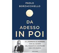 Da Adesso In Poi. Un Romanzo Per Cambiare - - 2024