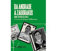 Da Adriano a Zahavi. Bidoni e meteore della serie A