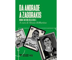 Da Adriano a Zahavi. Bidoni e meteore della serie A - Dimartino A. (cur.)