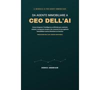 Da Agente Immobiliare a CEO dell’AI: Come integrare l'intelligenza artificiale per costruire sistemi, recuperare tempo e far crescere la tua agenzia immobiliare senza diventare un tecnico
