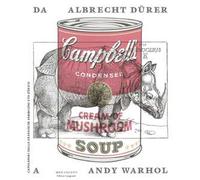 Da Albrecht Dürer a Andy Warhol. Capolavori dalla Graphische Sammlung ETH Zürich. Ediz. a colori