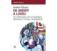Da Angioy a Lussu. Un sentimento che in Sardegna attraversa il tempo: l’autogoverno