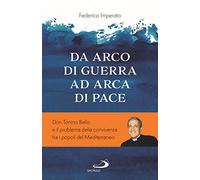Da arco di guerra ad arca di pace. Don Tonino Bello e il problema della convivenza fra i popoli del Mediterraneo