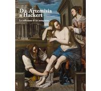 Da Artemisia a Hackert. La Collezione di un Antiquario