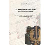 Da Artigliere ad Ardito, Da Varese al Monte Grappa - Franchigia ww1