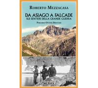 Da Asiago a Falcade sui sentieri della Grande Guerra: Percorso Ottone Brentari