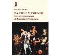 Da Atene all'Olimpo. Le corrispondenze di Giuliano l'Apostata