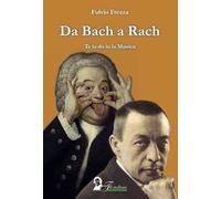 Da Bach a Rach. Te la do io la musica