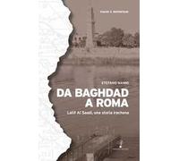 Da Baghdad a Roma. Latif Al Saadi, una storia irachena. Ediz. illustrata