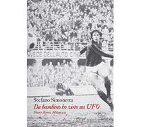 Da bambino ho visto un UFO. Franco Baresi, Milano e io