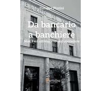 Da bancario a banchiere. Non è un attimo, ma può succedere