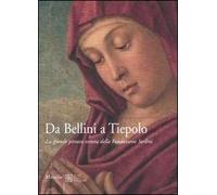 Da Bellini a Tiepolo. La grande pittura veneta della Fondazione Sorlini. Catalogo della mostra (Venezia, 29 ottobre 2005-26 novembre 2006)
