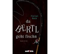 Da Bertl geht fischn