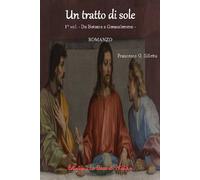Da Betania a Gerusalemme. Un tratto di sole. Vol. 1 - 2018 - La C
