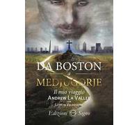 Da Boston a Medjugorje. Il mio viaggio