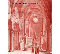 Da Brera alle piramidi. Ediz. illustrata