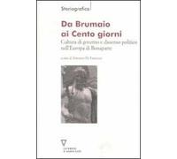 Da Brumaio ai Cento giorni. Cultura di governo e dissenso politico nell'Europa di Bonaparte