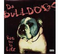 Da Bulldogs - Run for Ya Life / Man Make Mon