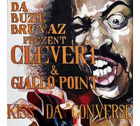 Da Buze Bruvaz Present Clever 1 & Giallo Point - Kiss Da Converse