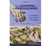 Da Cafarnao a Gerusalemme. Il cammino di un cuore che risorge
